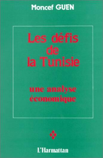 Couverture du livre « Les défis de la Tunisie » de Moncef Guen aux éditions L'harmattan