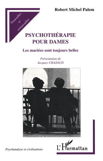 Couverture du livre « PSYCHOTHERAPIE POUR DAMES : Les mariées sont toujours belles » de Robert-Michel Palem aux éditions L'harmattan