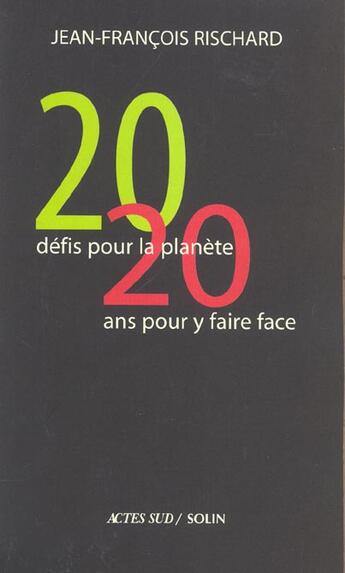 Couverture du livre « Vingt defis pour la planete, vingt ans pour y faire face » de Rischard J-F. aux éditions Actes Sud