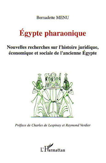 Couverture du livre « Egypte pharaonique : Nouvelles recherches sur l'histoire juridique, économique et sociale de l'ancienne Egypte » de Bernadette Menu aux éditions L'harmattan