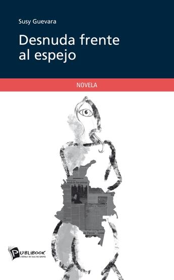 Couverture du livre « Desnuda frente al espejo » de Susy Guevara aux éditions Publibook