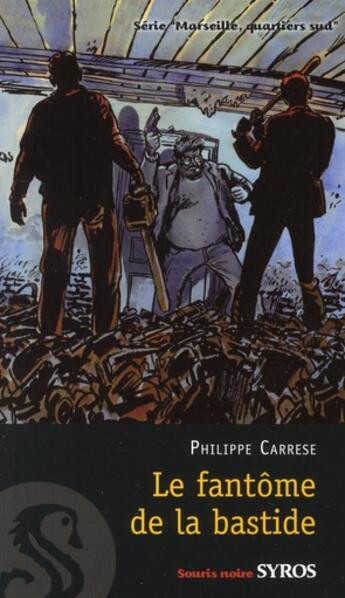 Couverture du livre « Marseille, quartiers sud ; le fantôme de la bastide » de Philippe Carrese aux éditions Syros