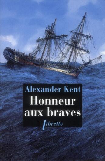 Couverture du livre « Honneur aux braves ! » de Alexander Kent aux éditions Libretto