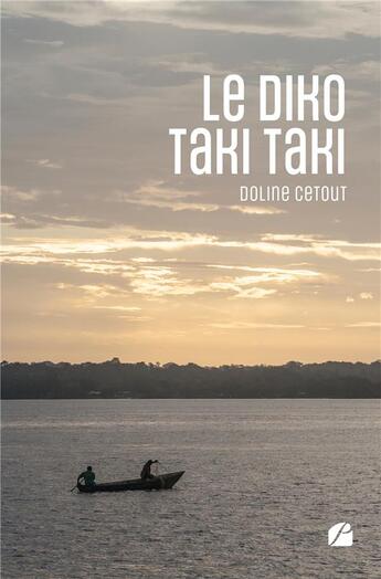 Couverture du livre « Le Diko taki taki » de Doline Cetout aux éditions Du Pantheon