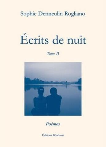 Couverture du livre « Écrits de nuit t.2 » de Sophie Denneulin Rogliano aux éditions Benevent