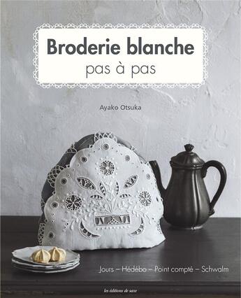 Couverture du livre « Broderie blanche pas à pas » de Ayako Otsuka aux éditions De Saxe