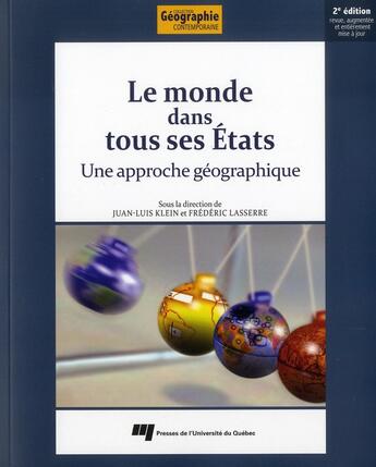 Couverture du livre « Monde dans tous ses états ; une approche géographique (2e. édition) » de Juan-Luis Klein et Frederic Lasserre aux éditions Pu De Quebec