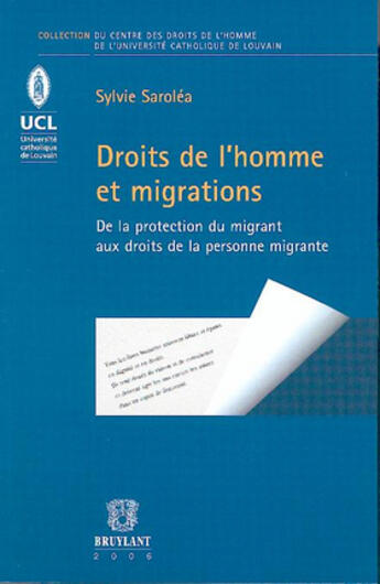 Couverture du livre « Droits de l'homme et migrations ; de la protection du migrant aux droits de la personne migrante » de Sylvie Sarolea aux éditions Bruylant