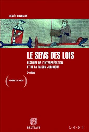 Couverture du livre « Le sens des lois ; histoire de l'interprétation et de la raison juridique (3e édition) » de Benoit Frydman aux éditions Bruylant