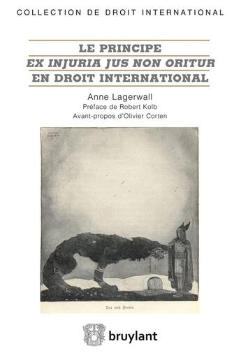 Couverture du livre « Le principe ex injuria jus non oritur en droit international » de Anne Lagerwall aux éditions Bruylant