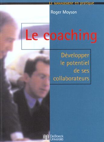 Couverture du livre « Le coaching developper le potentiel de ses collegues » de Moyson aux éditions De Boeck