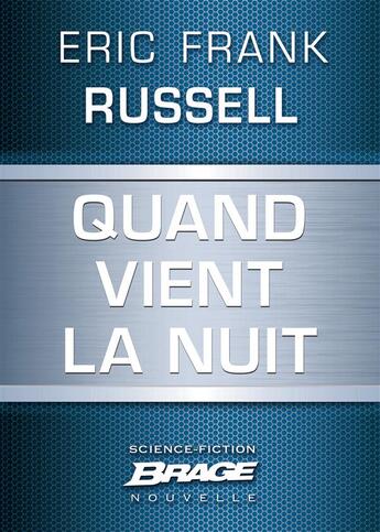 Couverture du livre « Quand vient la nuit » de Russell Eric Frank aux éditions Bragelonne