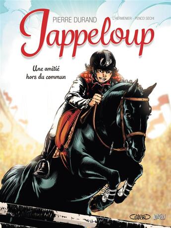 Couverture du livre « Jappeloup t.1 ; une amitié hors du commun » de Pierre Durand et L'Hermenier et Beatrice Penco Sechi aux éditions Jungle