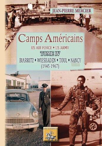 Couverture du livre « Camps américains Tome 4 ; Biarritz, Wiesbaden, Toul, Nancy » de Jean-Pierre Mercier aux éditions Editions Des Regionalismes