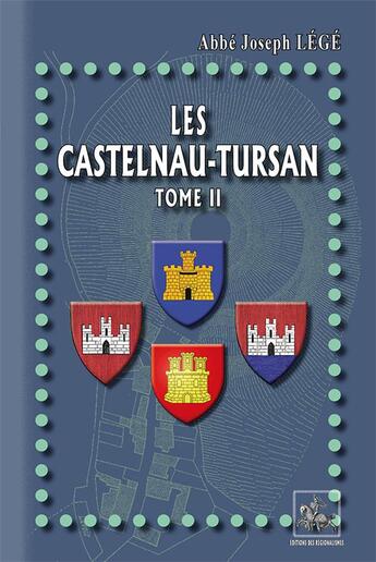 Couverture du livre « Les Castelnau-Tursan Tome 2 ; documents & pièces justificatives » de Joseph Lege aux éditions Editions Des Regionalismes