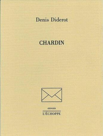 Couverture du livre « Chardin » de Denis Diderot aux éditions L'echoppe