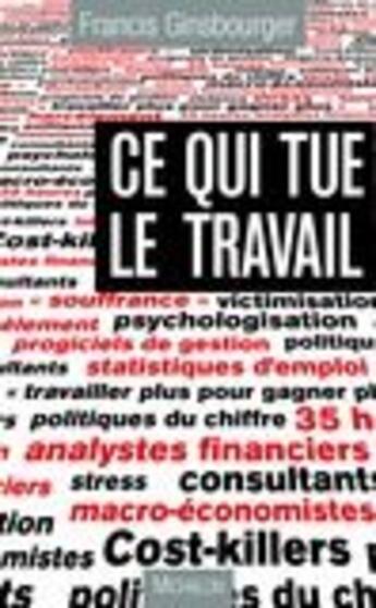 Couverture du livre « Ce qui tue le travail » de Francis Ginsbourger aux éditions Michalon