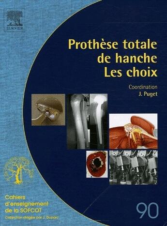 Couverture du livre « Prothèse totale de hanche ; les choix » de J. Puget aux éditions Elsevier-masson