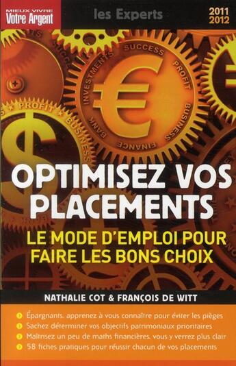 Couverture du livre « Optimisez vos placements ; le mode d'emploi pour faire les bons choix (édition 2011/2012) » de Francois De Witt et Nathalie Cot aux éditions L'express