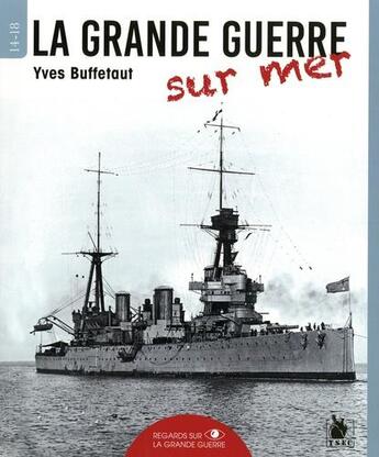 Couverture du livre « La Grande Guerre sur mer » de Eric Schwartz et Yves Buffetaut aux éditions Ysec