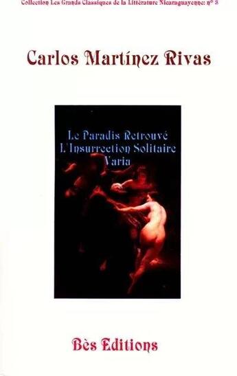 Couverture du livre « Oeuvre poétique complète » de Carlos Martínez Rivas aux éditions Bes Editions