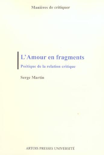 Couverture du livre « L' Amour en fragments : Poétique de la relation critique » de Martin aux éditions Pu D'artois