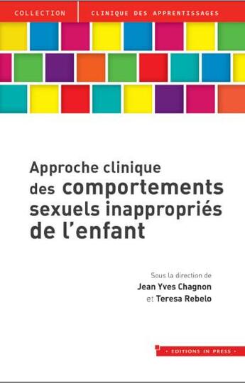 Couverture du livre « Approche clinique des comportements sexuels inappropries de l'enfant » de Jean-Yves Chagnon aux éditions In Press