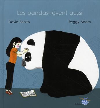 Couverture du livre « Les pandas rêvent aussi » de Adam Peggy et David Benito aux éditions Bleu De Chine