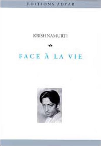 Couverture du livre « Face a la vie » de Jiddu Krishnamurti aux éditions Adyar