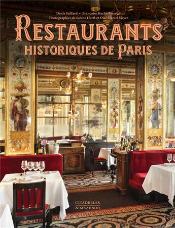 Couverture du livre « Restaurants historiques de Paris » de Francoise Hache-Bissette et Denis Saillard et Sabine Hartl et Olaf-Daniel Meyer aux éditions Citadelles & Mazenod