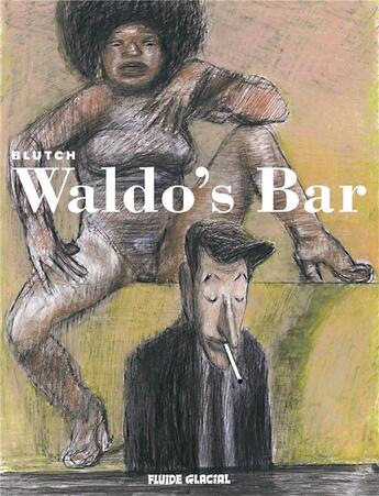 Couverture du livre « Waldo's bar » de Blutch aux éditions Fluide Glacial