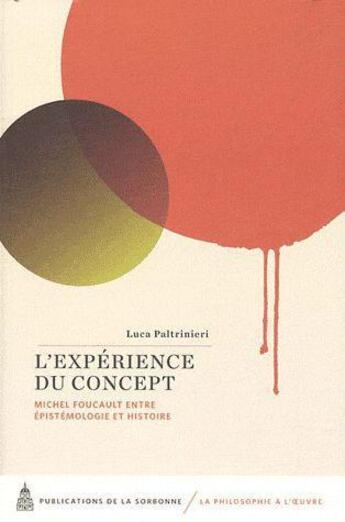 Couverture du livre « L'experience du concept - michel foucault entre epistemologie et histoire » de Paltrinieri Luca aux éditions Editions De La Sorbonne