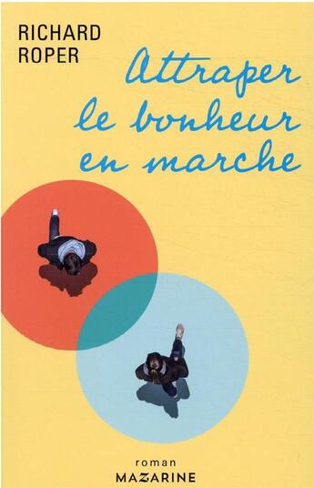 Couverture du livre « Attraper le bonheur en marche » de Richard Roper aux éditions Mazarine