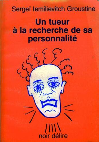 Couverture du livre « Un tueur à la recherche de sa personnalité » de Sergei Iemilievitch Groustine aux éditions Rencontres