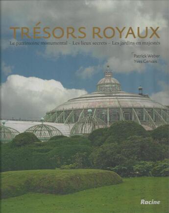 Couverture du livre « Trésor royaux » de Patrick Weber et Yves Gervais aux éditions Editions Racine