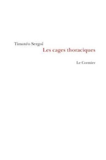 Couverture du livre « Les cages thoraciques » de Sergoi Timoteo aux éditions Cormier