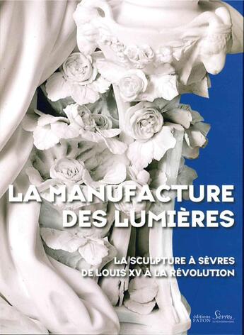 Couverture du livre « La sculpture à Sèvres au XVIIIe siècle » de  aux éditions Faton