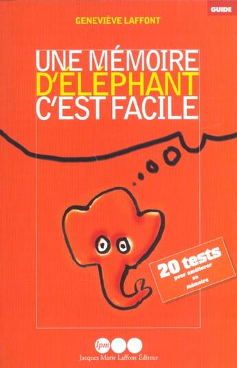 Couverture du livre « Une Memoire D'Elephant C'Est Facile » de Genevieve Laffont aux éditions Jm Laffont - Lpm