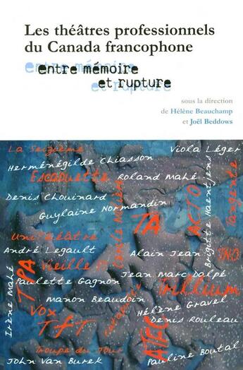 Couverture du livre « Les theatres professionnels du canada francophone 2eme edition » de Helene Beauchamp aux éditions Editions Prise De Parole