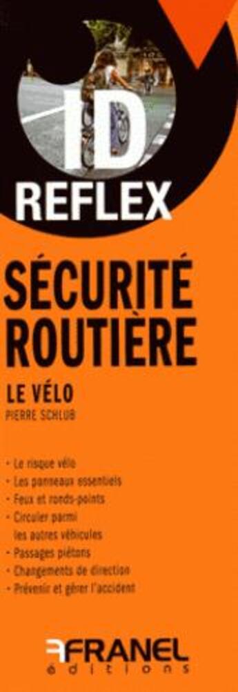 Couverture du livre « Id réflex ; le vélo ; sécurité routière » de Pierre Schlub aux éditions Arnaud Franel