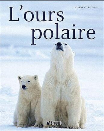 Couverture du livre « L'ours polaire » de Rosing Norbert aux éditions Broquet