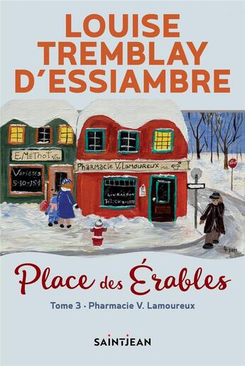 Couverture du livre « Place des érables Tome 3 : pharmacie V. Lamoureux » de Louise Tremblay D'Essiambre aux éditions Saint-jean Editeur