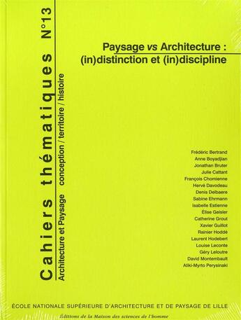 Couverture du livre « Cahiers thematiques n 13. paysage vs architecture : (in)distinction e t (in)discipline » de Auteurs Divers aux éditions Maison Des Sciences De L'homme