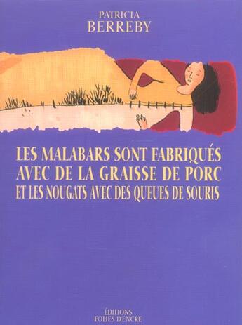 Couverture du livre « Les malabars sont fabriqués avec de la graisse de porc et les nougats avec des queues de souris » de Patricia Berreby aux éditions Folies D'encre