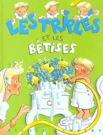 Couverture du livre « Les Triplés et les bêtises » de Nicole Lambert aux éditions Nicole Lambert