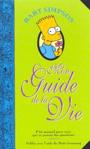 Couverture du livre « Bart Simpson : mon guide de la vie » de Matt Groening aux éditions Dino France