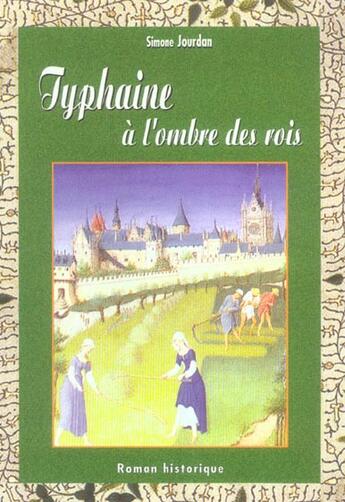 Couverture du livre « Typhaine A L'Ombre Des Rois » de Simone Jourdan aux éditions La Galipote