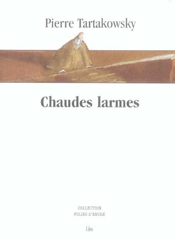 Couverture du livre « Chaudes larmes » de Pierre Tartakowsky aux éditions Folies D'encre