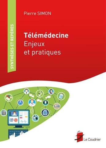 Couverture du livre « Télémédecine ; enjeux et pratiques » de Pierre Simon aux éditions Coudrier