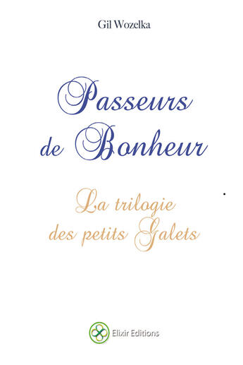 Couverture du livre « Passeurs de Bonheur » de Gil Wozelka aux éditions Elixir